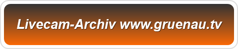 Livecam-Archiv www.gruenau.tv